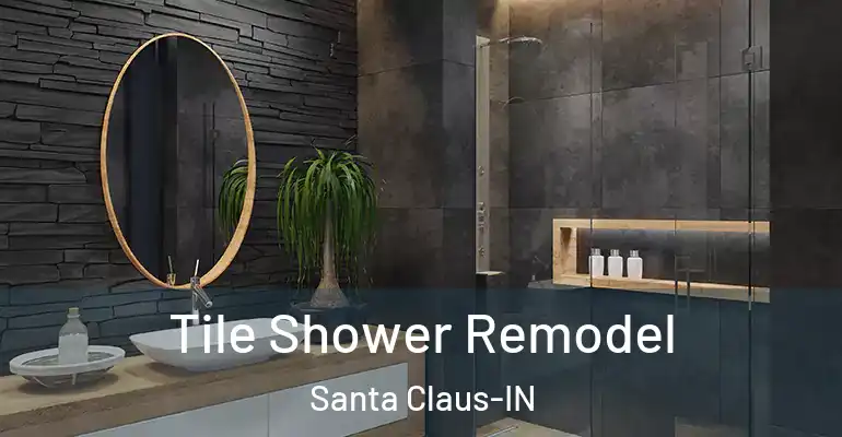 inner Bathroom imggen Tile Shower Remodel Santa Claus-IN